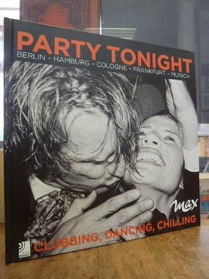 Imagen del vendedor de Party Tonight - Clubbing, Dancing, Chilling : Berlin, Hamburg, Cologne, Frankfurt, Munich, (mit den 4 CDs), a la venta por Antiquariat Orban & Streu GbR