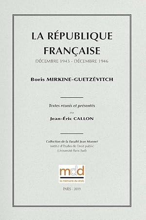 Seller image for LA RPUBLIQUE FRANAISE (Dcembre 1943 - Dcembre 1946) Textes runis et prsents par Jean-ric CALLON Collection de la Facult Jean Monnet for sale by La Memoire du Droit