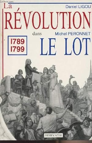 Image du vendeur pour La rvolution dans le Lot 1789-1799 mis en vente par Le-Livre