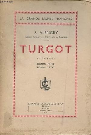 Seller image for Turgot (1727-1781) Homme priv, homme d'tat - collection "la grande ligne franaise" for sale by Le-Livre