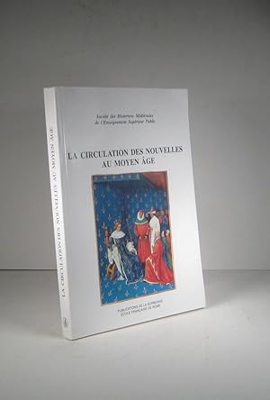 La circulation des nouvelles au Moyen Âge. XXIVe (24e) Congrès de la S. H. M. E. S., Avignon, jui...