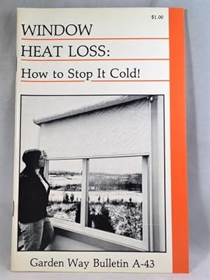 Seller image for Window Heat Loss: How to Stop It Cold for sale by Great Expectations Rare Books