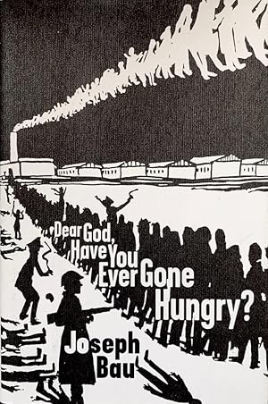 Seller image for Dear God, Have You Ever Gone Hungry? for sale by Randall's Books