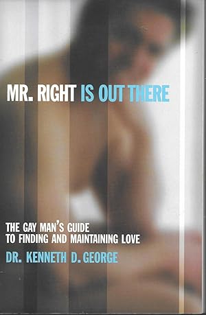 Seller image for Mr. Right Is Out There: The Gay Man's Guide to Finding and Maintaining Love for sale by Charing Cross Road Booksellers