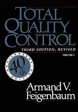 Immagine del venditore per Total Quality Control, Revised (Fortieth Anniversary Edition), Volume 1 venduto da GreatBookPrices