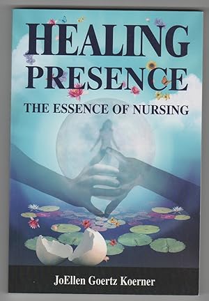 Seller image for Healing Presence The Essence of Nursing for sale by Courtney McElvogue Crafts& Vintage Finds