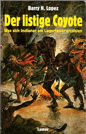 Der Listige Coyote: Was Sich Indianer am Lagerfeuer Erzahlen