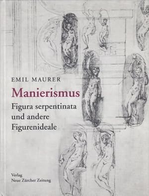 Manierismus. Figura sepentinata und andere Figurenideale. Studien, Essays, Berichte.