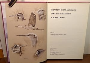 Seller image for MIGRATORY SHORE AND UPLAND GAME BIRD MANAGEMENT IN NORTH AMERICA for sale by RON RAMSWICK BOOKS, IOBA
