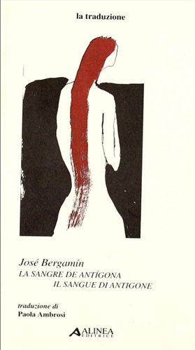 Seller image for Bergamn Jos. La sangre de Antgona-Il sangue di Antigone. for sale by FIRENZELIBRI SRL