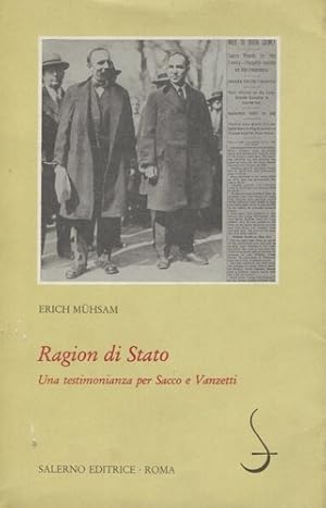 Bild des Verkufers fr Ragion di Stato. Una testimonianza per Sacco e Vanzetti. zum Verkauf von FIRENZELIBRI SRL