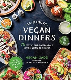 Seller image for 30-Minute Vegan Dinners: 75 Fast Plant-Based Meals You're Going to Crave! by Sadd, Megan [Paperback ] for sale by booksXpress