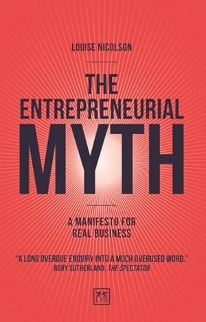 Seller image for Entrepreneurial Myth : A Manifesto for Real Business for sale by GreatBookPrices