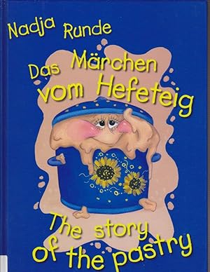 Das Märchen vom Hefeteig = The story of the pastry / Nadja Runde. Ill. von Ljubow Jerjomina. Aus ...