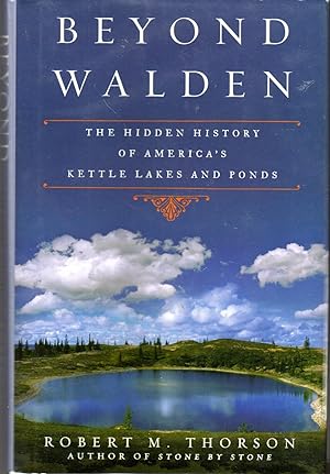 Seller image for Beyond Walden: The Hidden History of America's Kettle Lakes and Ponds for sale by Dorley House Books, Inc.