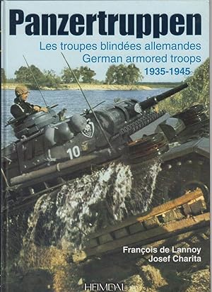 Imagen del vendedor de Panzertruppen - Les Troupes Blindes Allemandes - German Armoured Troops 1935 - 1945 a la venta por CANO