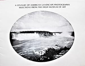 A Century of American Landscape Photography. Selections From the High Museum of Art