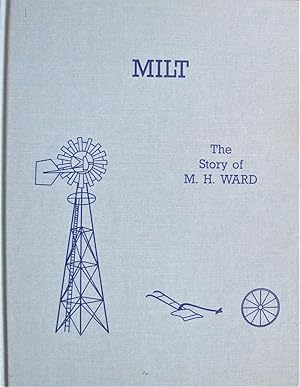 Milt. the History of Milton Henry Ward and Family