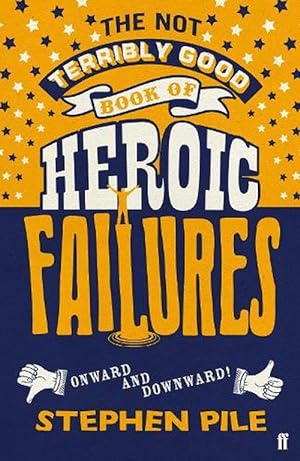 Seller image for The Not Terribly Good Book of Heroic Failures (Paperback) for sale by Grand Eagle Retail