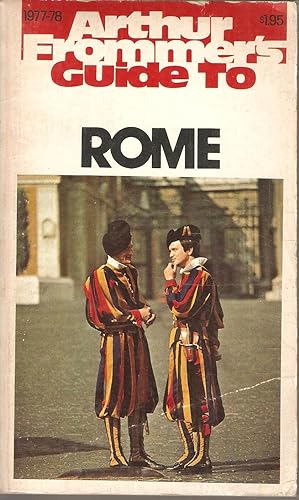Immagine del venditore per Arthur Frommer's Guide to Rome (1977-78 edition) venduto da Snookerybooks
