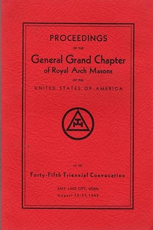 Proceedings of the General Grand Chapter of Royal Arch Masons of The United States of America at ...