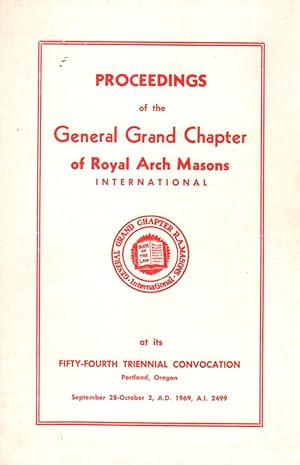Proceedings of the General Grand Chapter of Royal Arch Masons international at the Fifty-Fourth T...