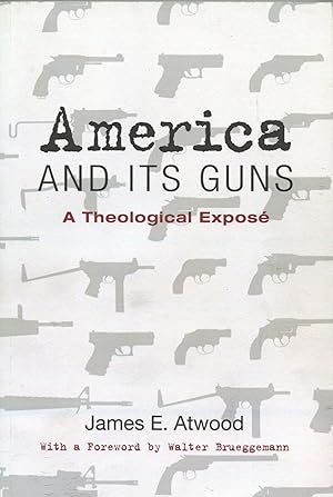 America and Its Guns; A Theological Expose