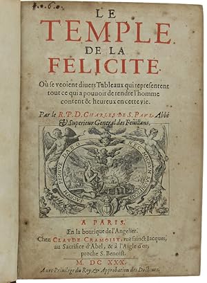 Immagine del venditore per LE TEMPLE DE LA FELICITE'. O se voient diuers Tableaux qui representent tout ce qui a pouuoir de rendre l'homme content & heureux en cette vie.: venduto da Bergoglio Libri d'Epoca