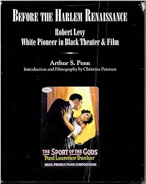 Before the Harlem Renaissance - Robert Levy (White Pioneer in Black Theater & Film)