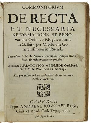 COMMONITORIUM DE RECTA ET NECESSARIA REFORMATIONE ET RENOVATIONE ORDINIS FF. PREDICATORUM IN GALL...