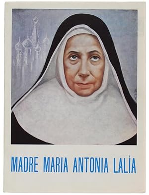 MADRE MARIA ANTONIA LALIA Fondatrice della Congregazione delle Suore Domenicane di S.Sisto Vecchio.: