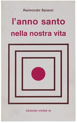 Seller image for L'ANNO SANTO NELLA NOSTRA VITA.: for sale by Bergoglio Libri d'Epoca