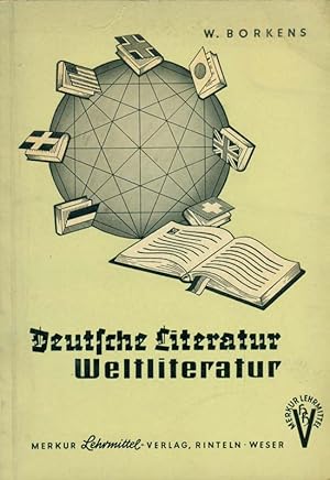 Image du vendeur pour Deutsche Lieteratur - Weltliteratur. Ein berblick von den Anfngen bis zur Gegenwart. mis en vente par Online-Buchversand  Die Eule