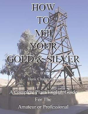 Seller image for How To Mill Your Gold & Silver (Paperback or Softback) for sale by BargainBookStores