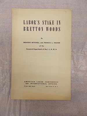 Imagen del vendedor de Labor's Stake in Bretton Woods. a la venta por Far Eastern Booksellers / Kyokuto Shoten