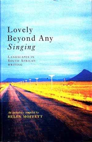 Lovely Beyond Any Singing: Landscapes in South African Writing