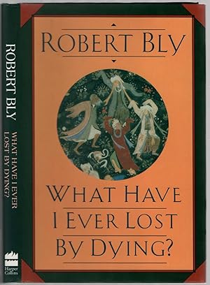 Seller image for What Have I Ever Lost by Dying? Collected Prose Poems for sale by Between the Covers-Rare Books, Inc. ABAA