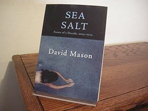 Image du vendeur pour Sea Salt: Poems of a Decade, 2004-2014 mis en vente par Bungalow Books, ABAA
