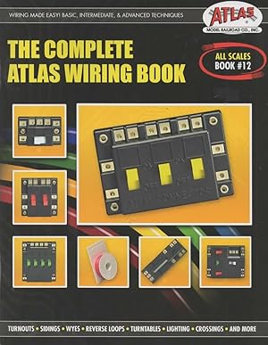 Atlas Model Railroads Book No.12: The Complete Atlas Wiring Book