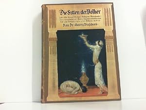 Bild des Verkufers fr Die Sitten der Vlker. Dritter Band Liebe, Ehe, Heirat, Geburt, Religion, Aberglaube, Lebensgewohnheiten, Kultureigentmlichkeiten, Tod und Bestattung bei allen Vlkern der Erde. zum Verkauf von Zellibooks. Zentrallager Delbrck