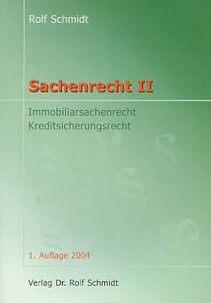 Bild des Verkufers fr Sachenrecht; Teil: 2., Recht der unbeweglichen Sachen sowie Grundzge des Kreditsicherungsrechts. Rolf Schmidt zum Verkauf von Versandantiquariat Ottomar Khler