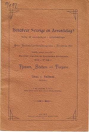 Imagen del vendedor de Behfver Sverige en arrendelag? Bidrag till meningsutbytet i jordarbetarfrgor vid Andra nordiska landtbrukskongressen i Stockholm 1897. Statistiska materialet sammanfrdt ur Skrifter utgifna af Lornska Stiftelsen N:ris 1, 6* och 7. Tjenare statare och torpare af Urban v. Feilitzen (Robinson). *Med gratisbilaga till N:r 6: Kapten Halvar Tisells skrift ?Om en tidsenlig arrendelag?. a la venta por Centralantikvariatet