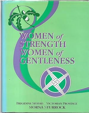Seller image for Women of Strength, Women of Gentleness. Brigidine Sisters -Victorian Province. for sale by City Basement Books