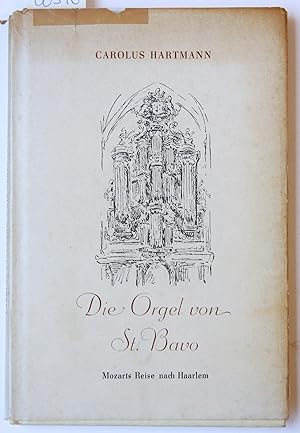 Die Orgel von St. Bavo, Mozarts Reise nach Haarlem, Ferderzeichungen von Willy K. Lahme und Helmu...