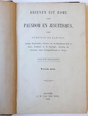 Brieven uit Rome over pausdom en jesuitismus, 2e druk, Arnhem, v.d. Wiel, 1856, 6+197+(1) pp.