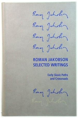 Roman Jakobson: Selected Writings VI: Early Slavic Paths and Crossroads, Part One: Comparative Sl...