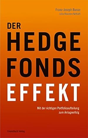 Immagine del venditore per Der Hedgefonds-Effekt. Franz-Joseph Busse ; Julia Maureen Nothaft venduto da Licus Media