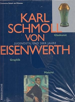 Karl Schmoll von Eisenwerth : Malerei - Grafik - Glaskunst ; Gemäldegalerie Dachau 24. November 1...