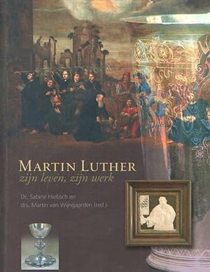 Imagen del vendedor de Martin Luther. Zijn leven, zijn werk a la venta por Bij tij en ontij ...