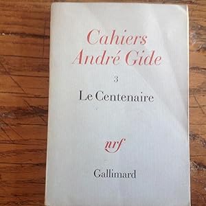 Cahiers André GIDE. Le Centenaire N° 3